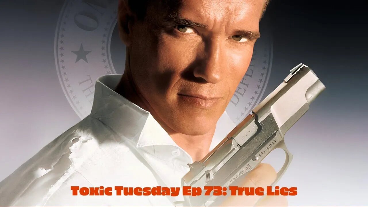 Toxic Tuesday Ep 73: True Lies