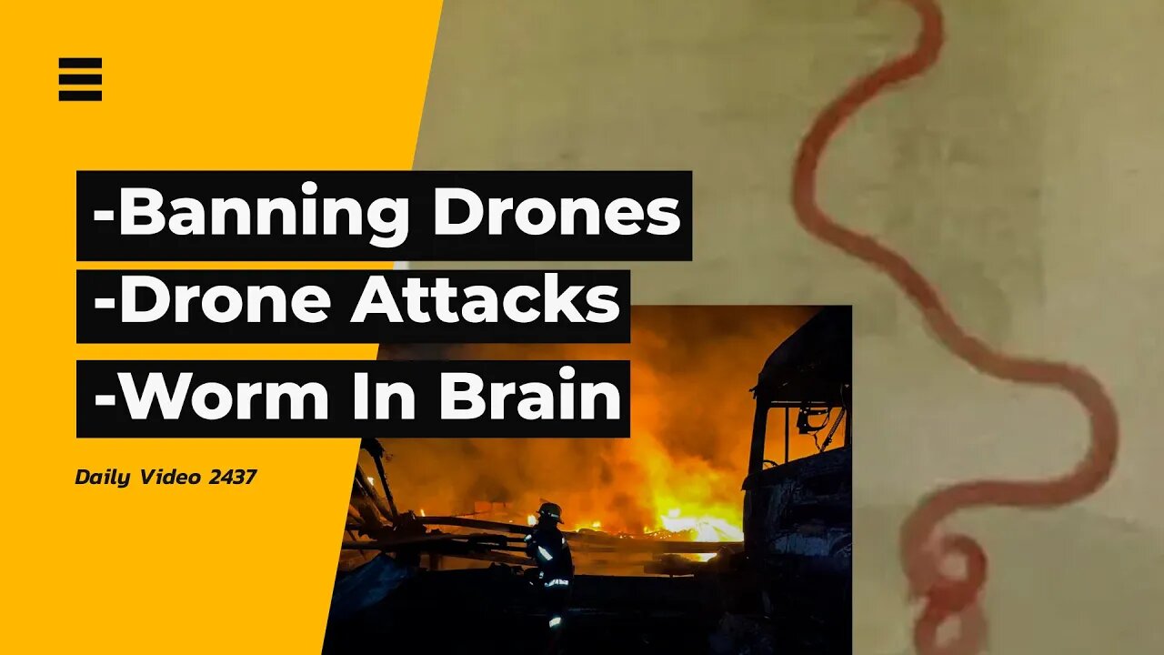 Drone Ban Without Police Permission, Port Attacks, Worm Found In Brain