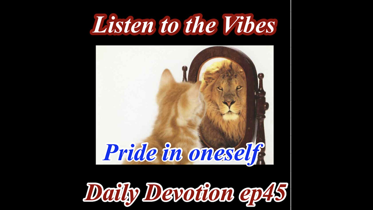 Listen to the Vibes-Daily Devotion ep45 Pride in Oneself