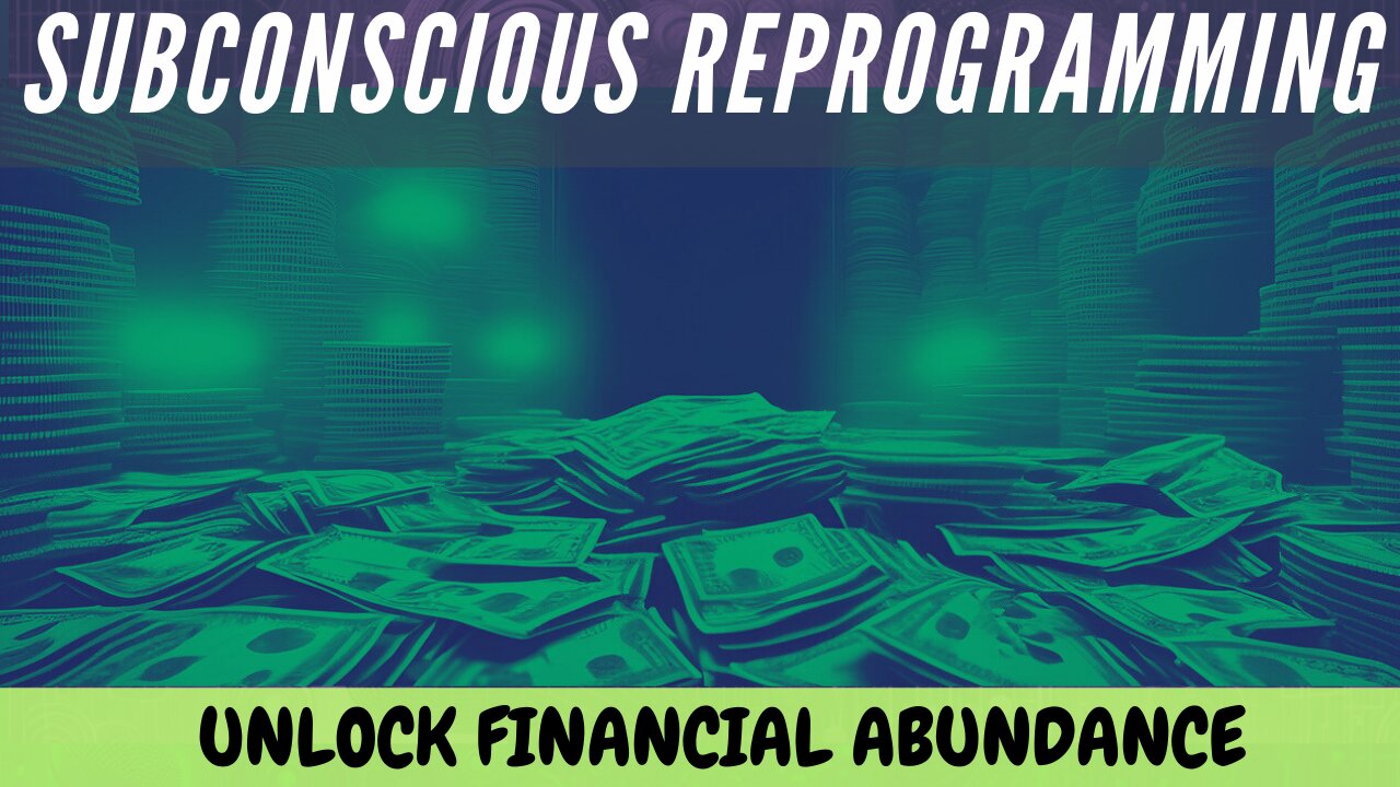 UNLOCK FINANCIAL ABUNDANCE - Subconscious Program