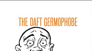 The Daft Germophobe