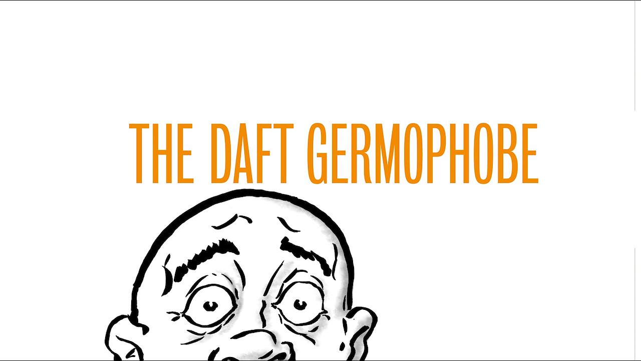 The Daft Germophobe
