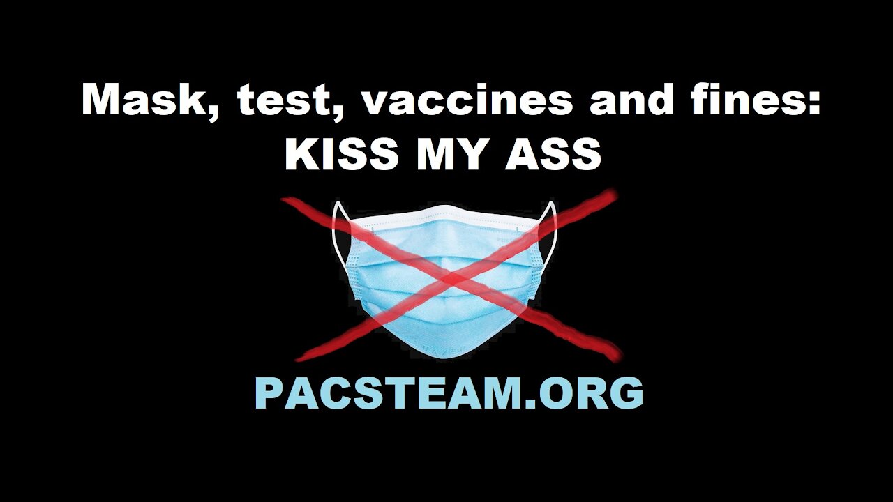 Mask, test, vaccines and fines: KISS MY ASS