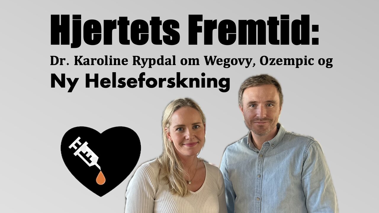 Hjertets Fremtid: Dr. Karoline Rypdal om Wegovy, Ozempic og Ny Helseforskning