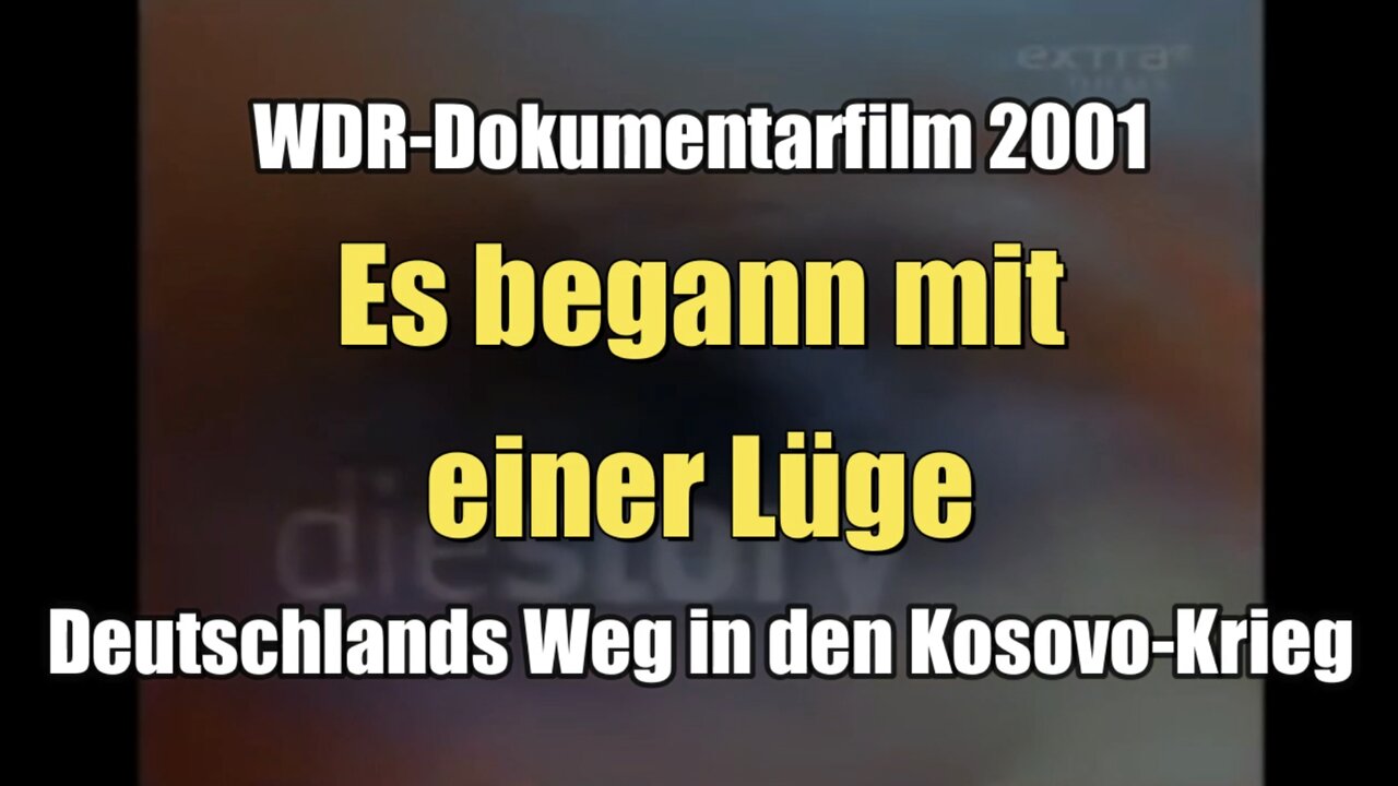 Es begann mit einer Lüge: Deutschlands Weg in den Kosovo-Krieg (WDR I Dokumentarfilm I 08.02.2001)