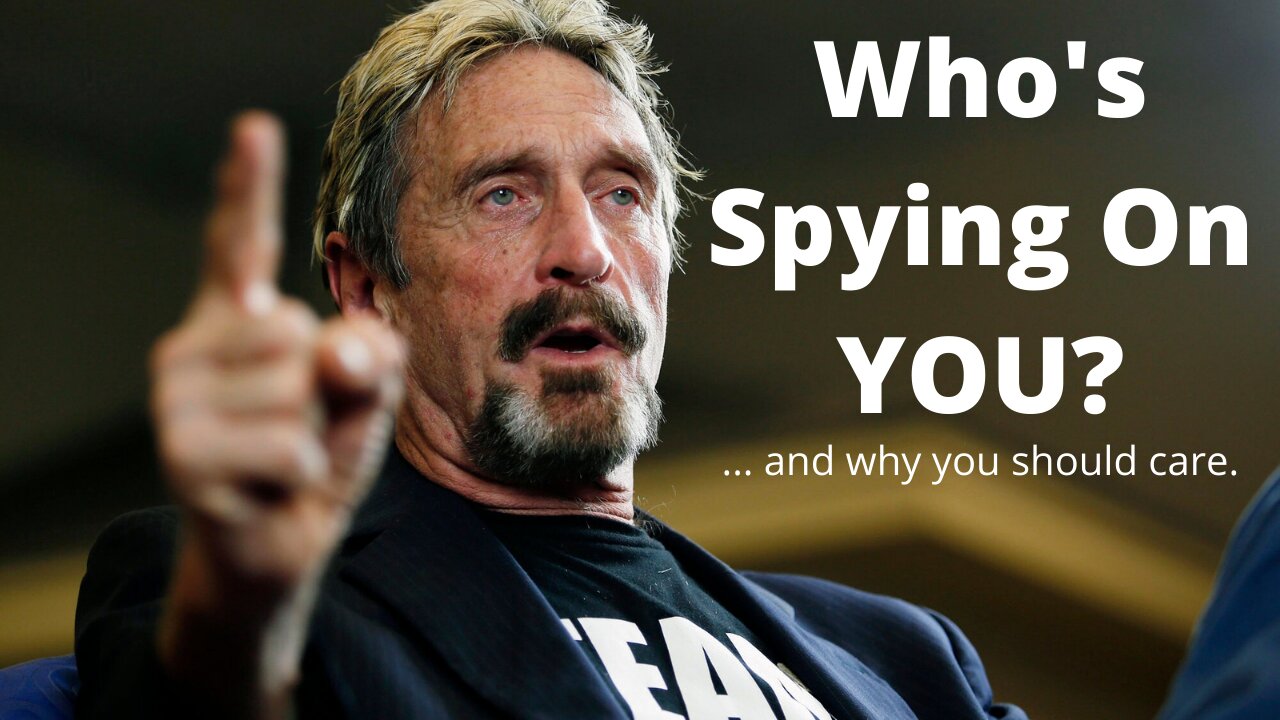 Warning from McAfee: Ever feel like you're being spied on? You are.