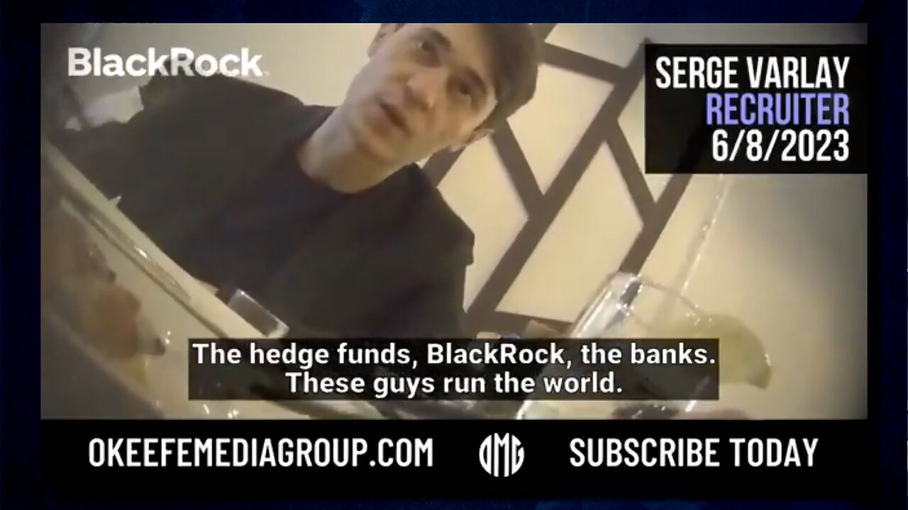 O'Keefe Undercover Video EXPOSES BlackRock's Scheme