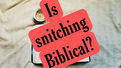 What does the Bible say about snitching and ratting on people?