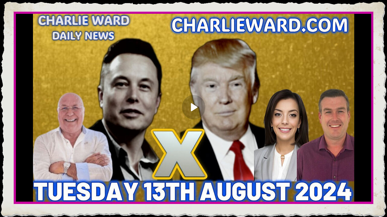 CHARLIE WARD DAILY NEWS WITH PAUL BROOKER - TUESDAY 13TH AUGUST 2024