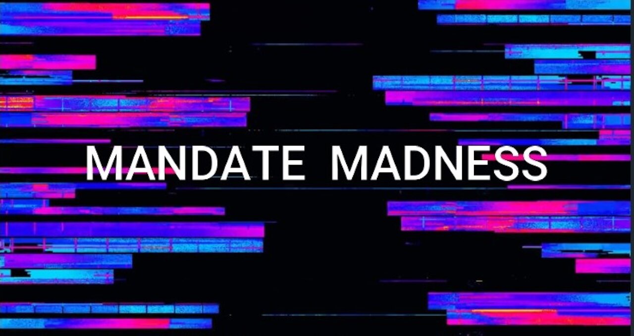 Mandate Madness