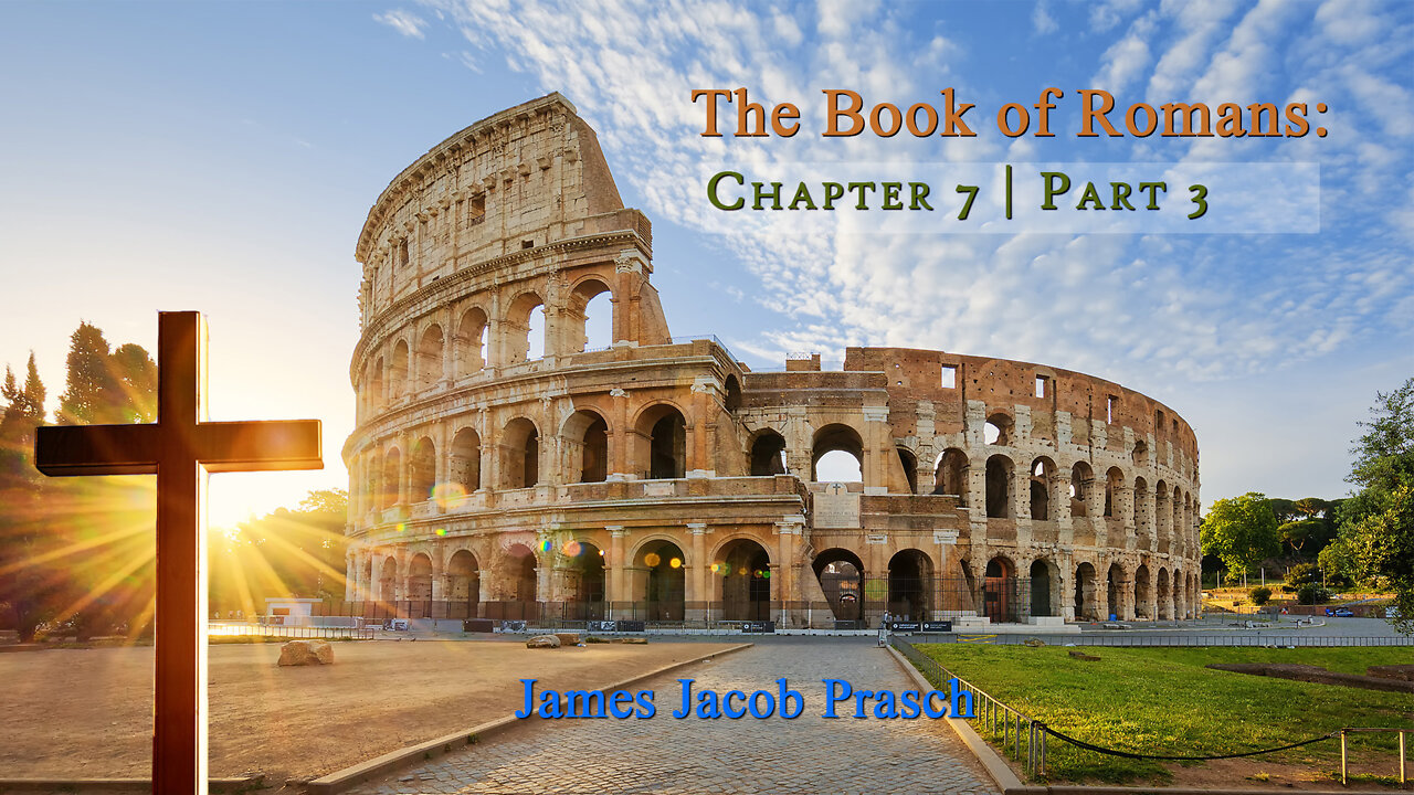 Bible Study with Jacob Prasch | Romans 7 | Part 3