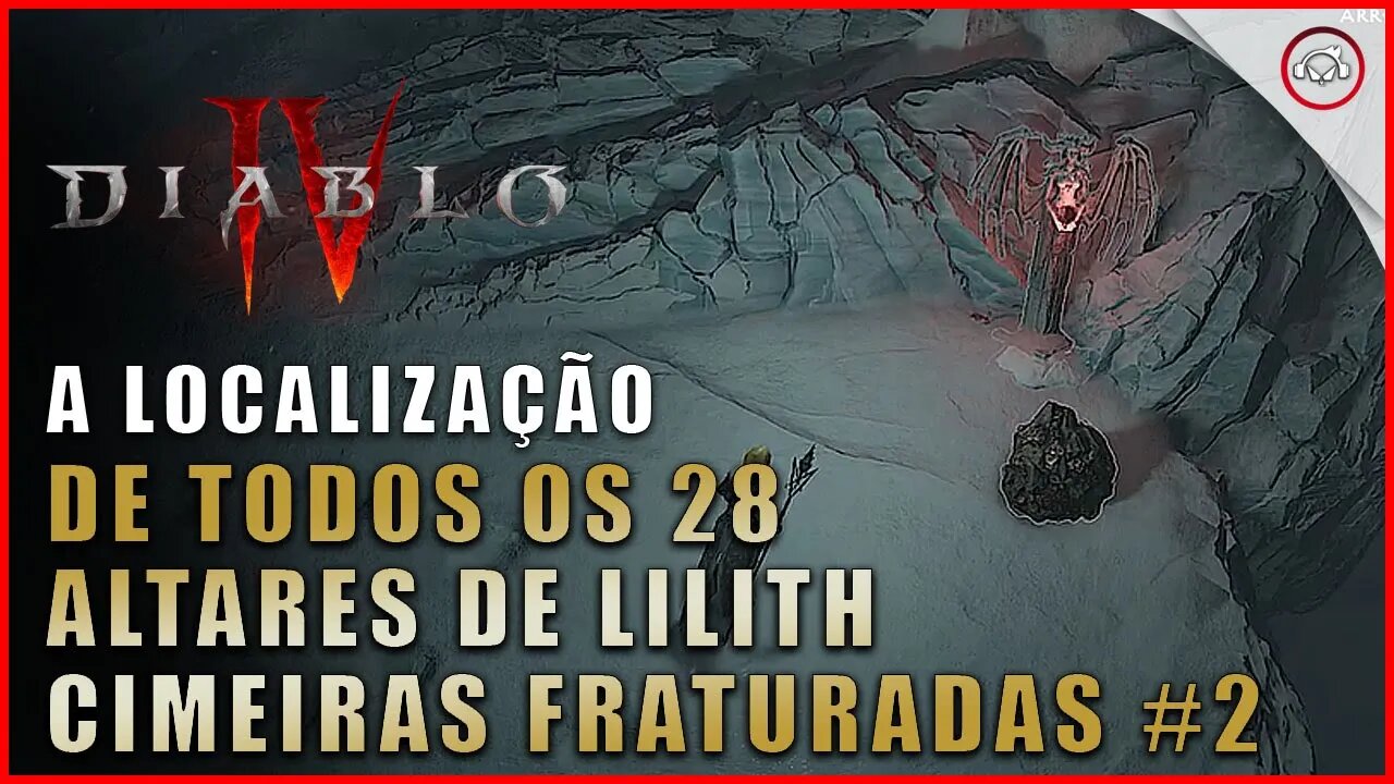 Diablo 4, A localização de todos os 28 altares de lilith em Cimeiras Fraturadas #2 | Super-Dica