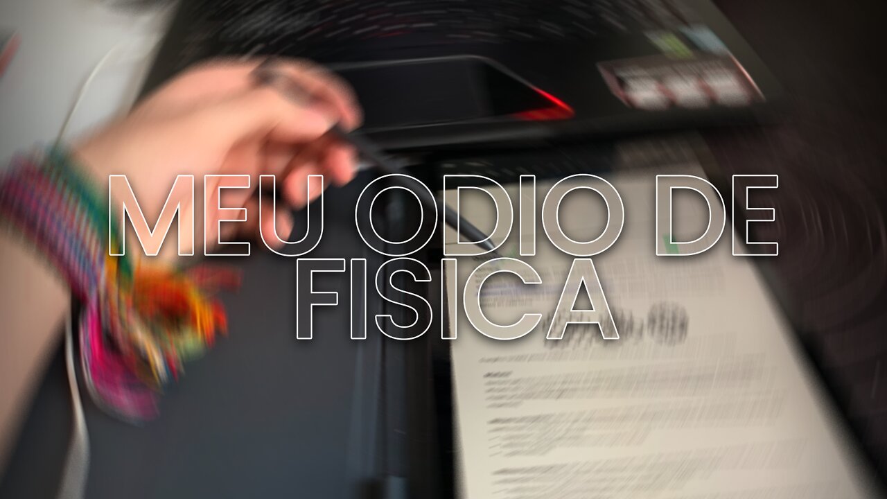 MEU ODIO EM FÍSICA