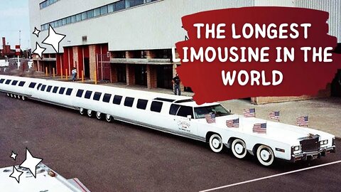 The longest limousine in the world