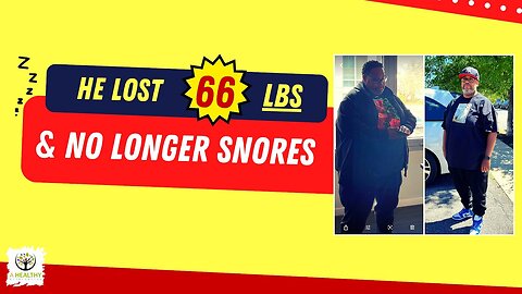 He's Down 66 lbs & No Longer Snores!