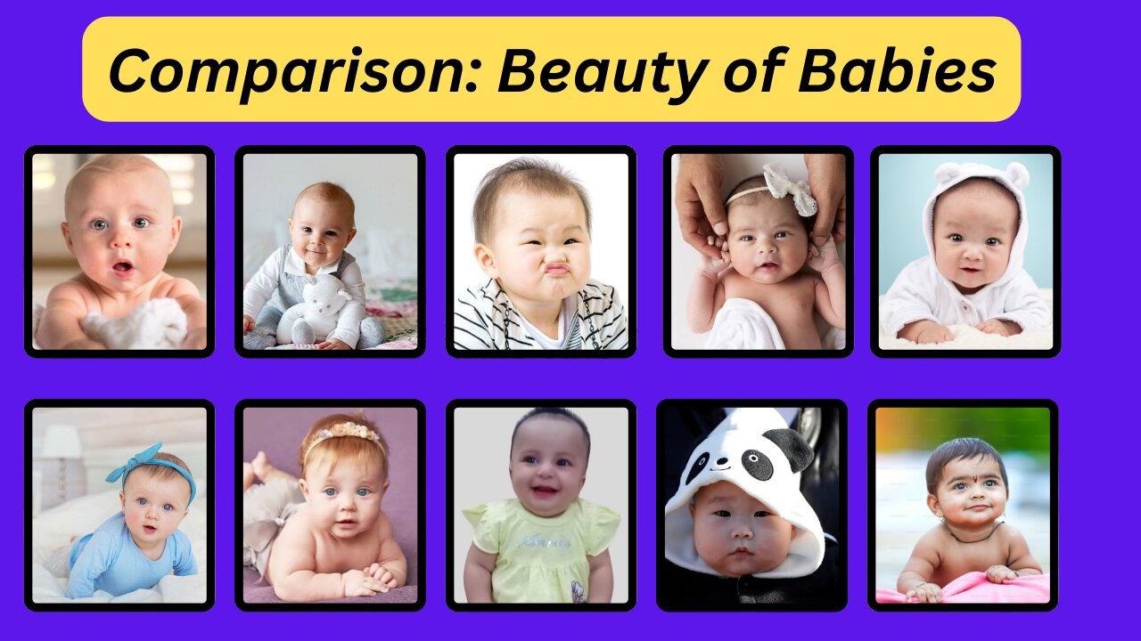 Comparison: Beauty of Babies