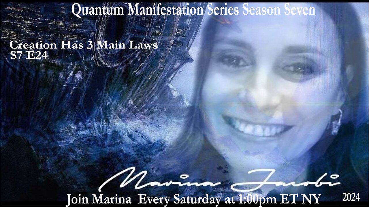 Marina Jacobi - Creation Has 3 Main Laws - S7E24