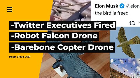 Twitter Takeover And Executives Fired, Robot Falcon Drone, Yemeni Copter