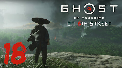 Ghost of Tsushima on 6th Street Part 18