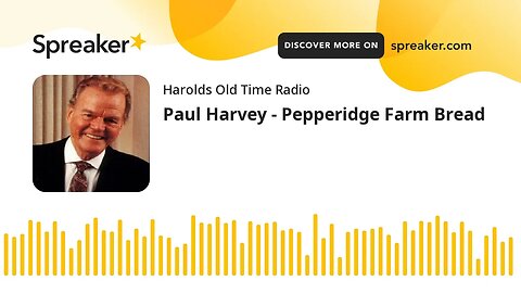 Paul Harvey - Pepperidge Farm Bread