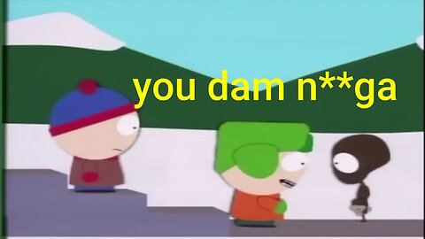 listen here n**ga south park