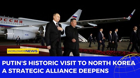 Putin's Historic Visit to North Korea: A Strategic Alliance Deepens