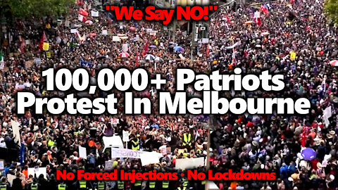 MASSIVE 100,000+ Person Protest In Melbourne Australia For Medical Freedom/ Against Forced Vax