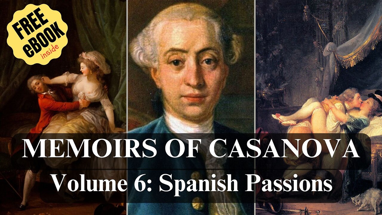 The Memoirs of Casanova: Spanish Passions, Final Volume 6