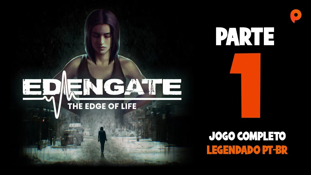 Edengate: The Edge of Life - Parte 1 de 3