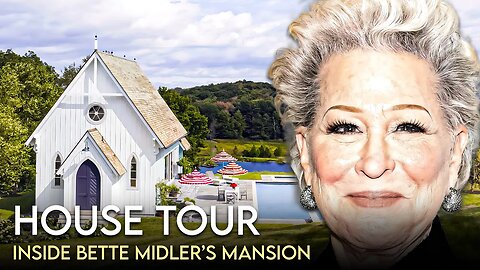 Bette Midler | House Tour | $50 Million New York Home & More