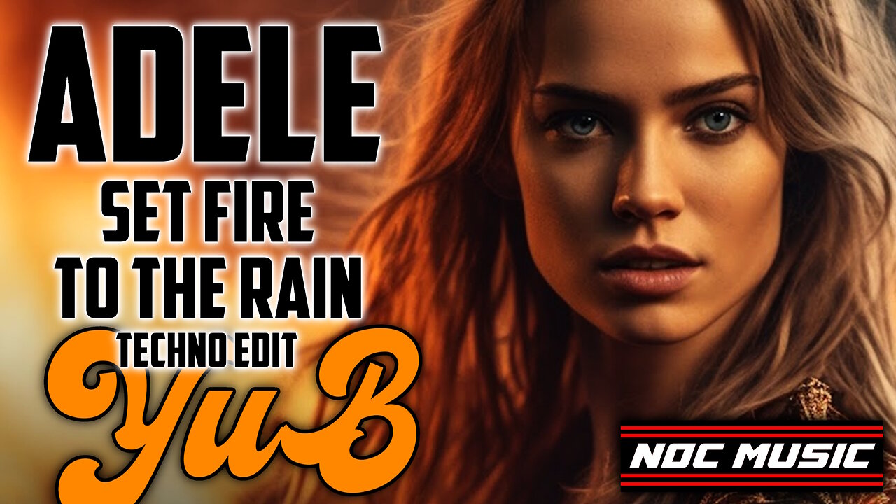 Adele - Set Fire To The Rain (YuB & LUPAGE Techno Edit) - (EDM - Electro POP