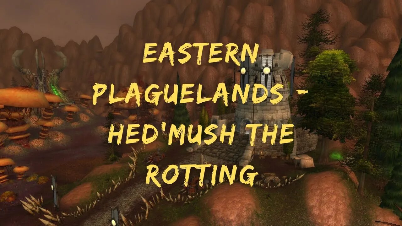 Kal's Hunting Logs 270 - Eastern Plaguelands - Hed'mush the Rotting