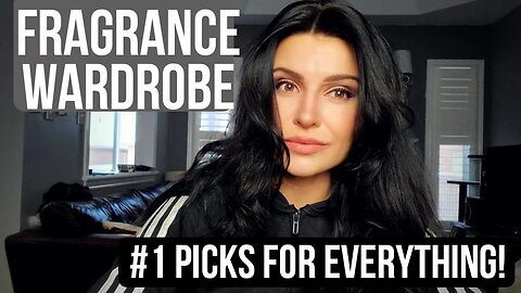 FRAGRANCE WARDROBE - #1 TOP PICKS FOR EVERY OCCASION!
