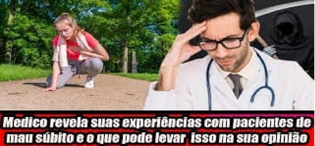Medico revela suas experiências com pacientes de mau súbito e o que pode levar isso na sua opinião