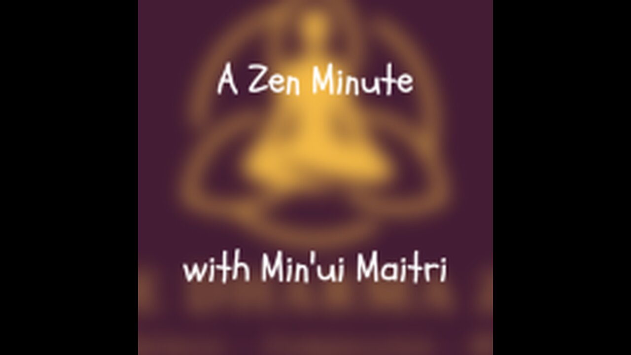 A Zen Minute 10/25/2024