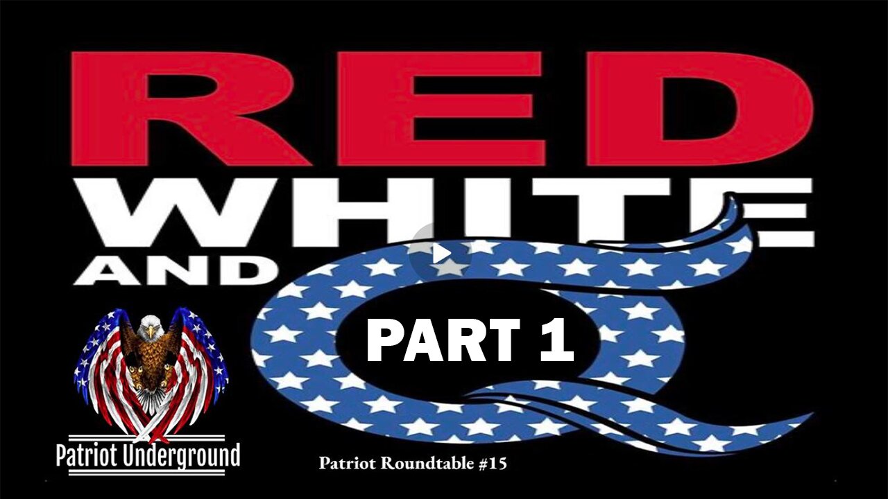 Patriot Underground PART 1: "Recent Developments and Explore All Aspects Of The Great Awakening"