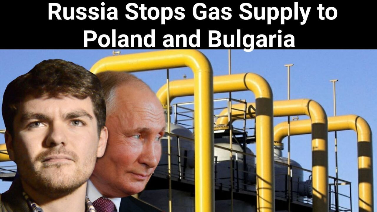 Nick Fuentes || Russia Stops Gas Supply to Poland and Bulgaria