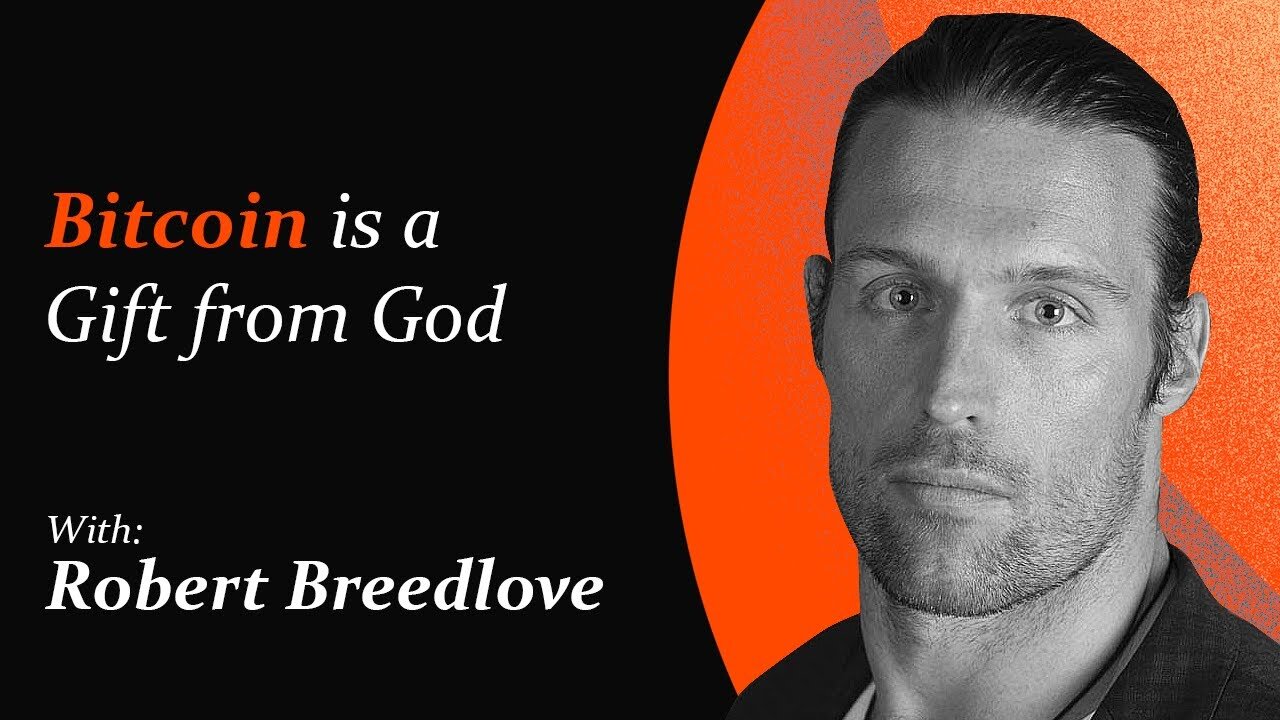 Bitcoin is a Gift from God | Robert Breedlove