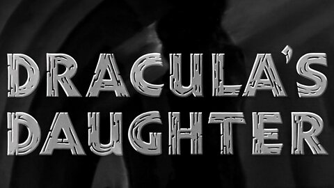 Dracula's Daughter (1936) ~ Full Movie ~