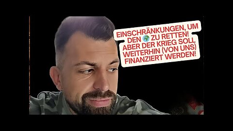 Die Welt retten mit Einschränkungen und noch mehr Kosten - und zusätzlich den Krieg finanzieren