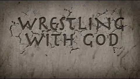 Wrestling With God