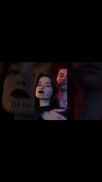 DJ izz - Bonnie & Clyde