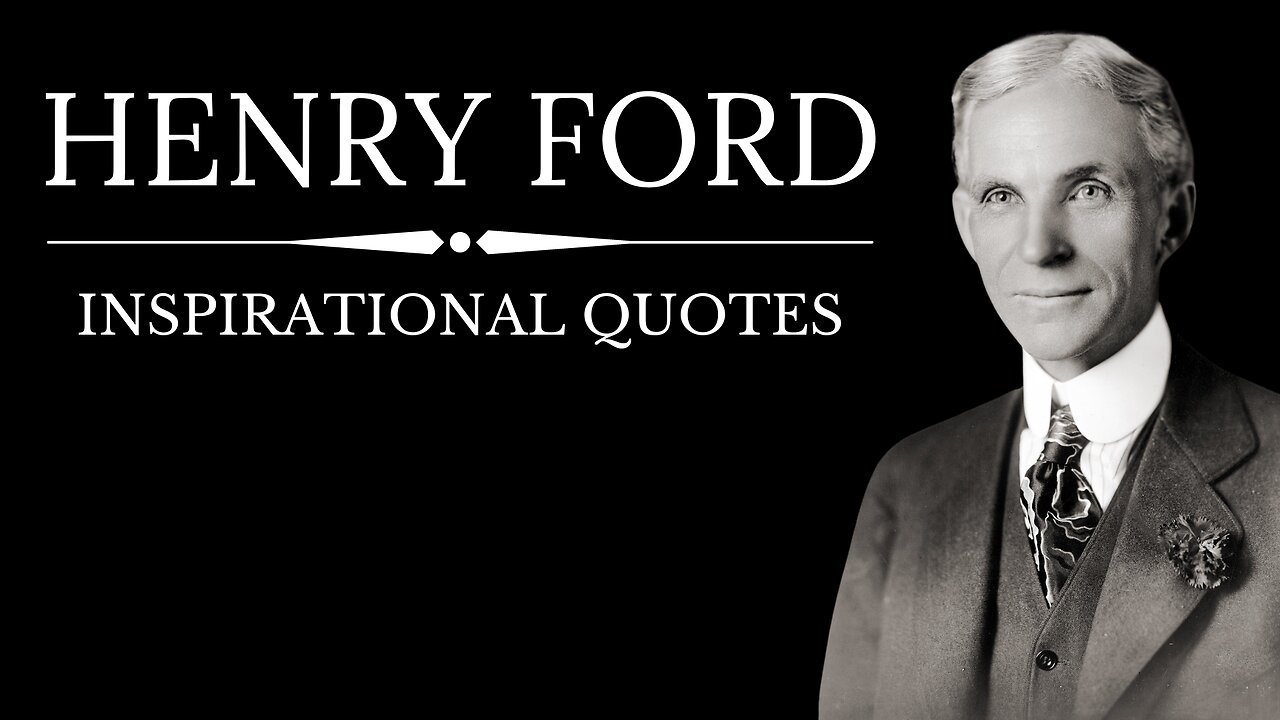 HENRY FORD : Inspirational Quotes