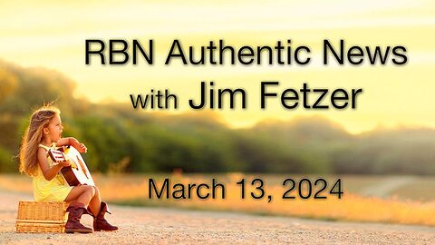 RBN Authentic News (13 March 2024)