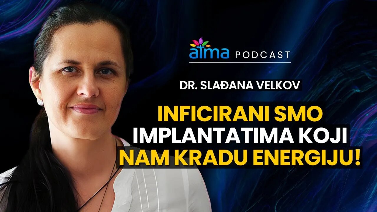 INFICIRANI SMO IMPLANTATIMA KOJI NAM KRADU ENERGIJU! / DR. SLAĐANA VELKOV PODCAST