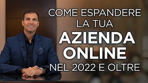 Come espandere la tua azienda online nel 2022 e oltre