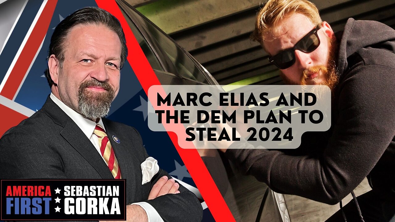 Sebastian Gorka FULL SHOW: Marc Elias and the Dem plan to steal 2024