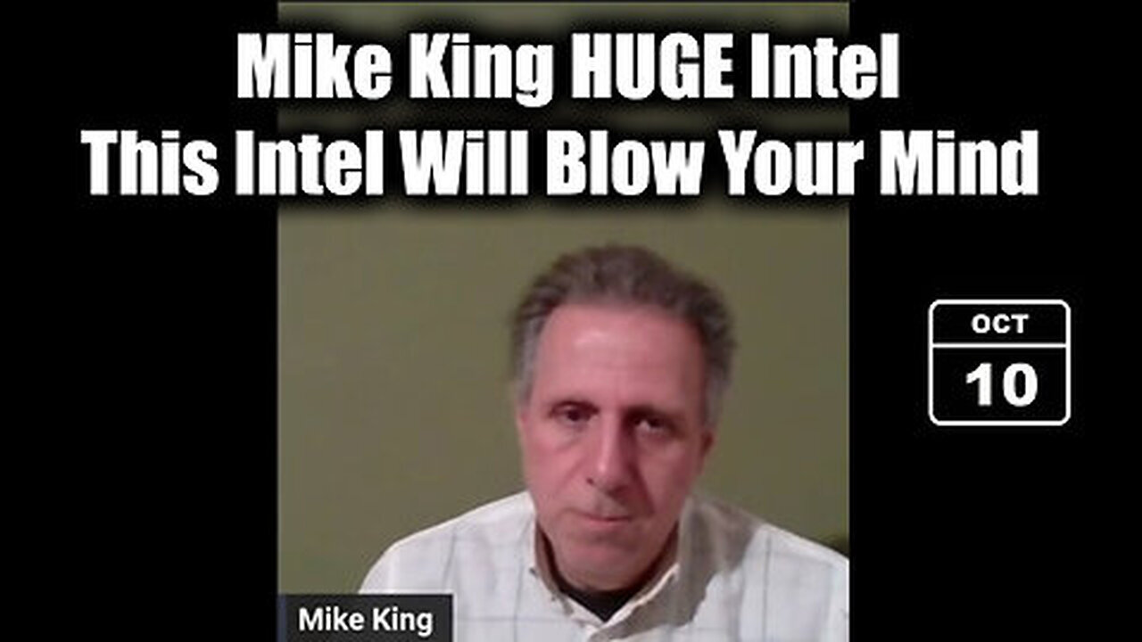 Mike King HUGE Intel - This Intel Will Blow Your Mind