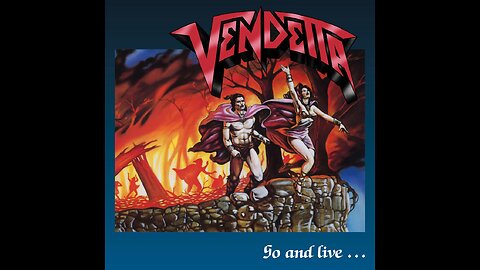 Vendetta - Go and Live ... Stay and Die