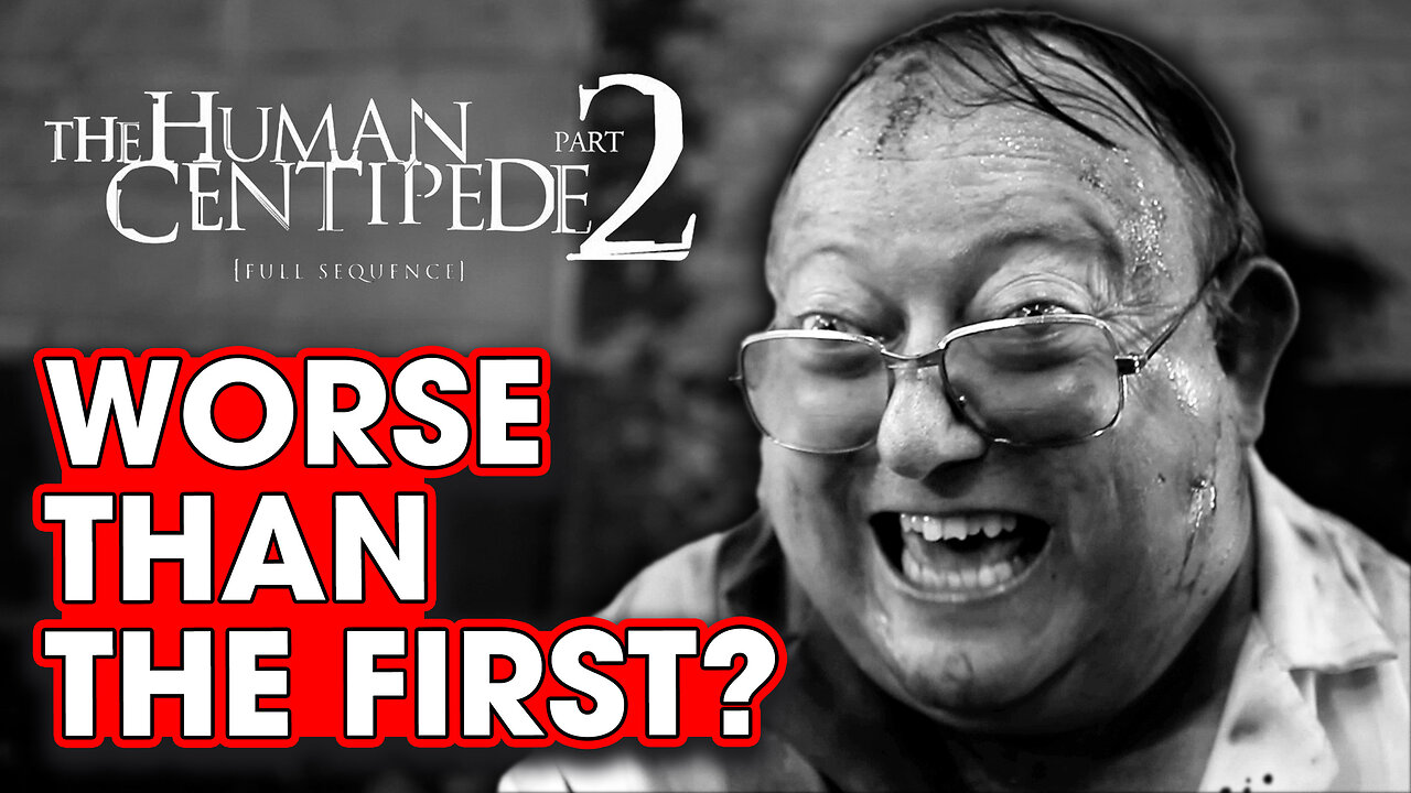 Is The Human Centipede 2 Worse Than The First? - Hack The Movies